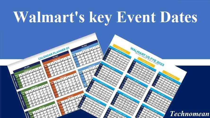 Walmart's key Event Dates Complete Guide Techno Mean