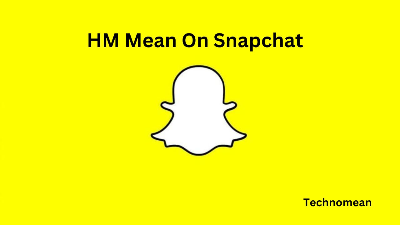 hm-meaning-in-text-snapchat