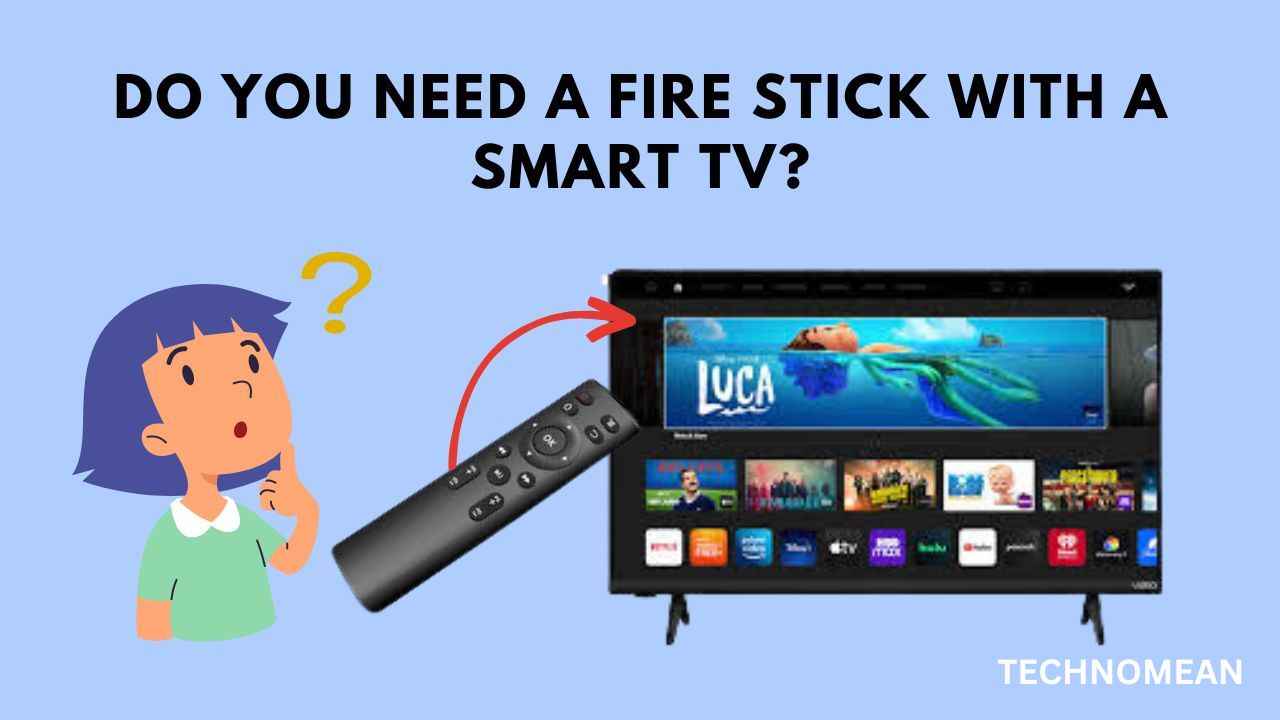 Do-I-need-a-firestick-with-a-smart-tv