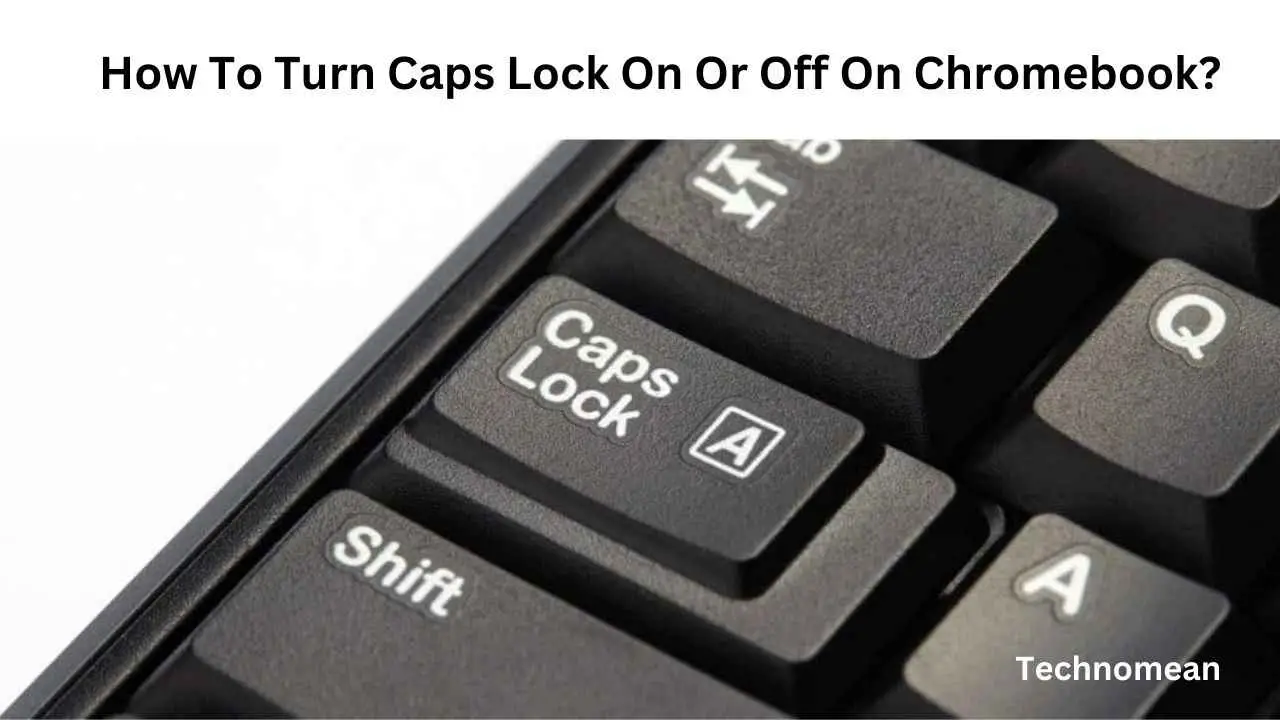 How To Turn Caps Lock On Or Off On Chromebook?