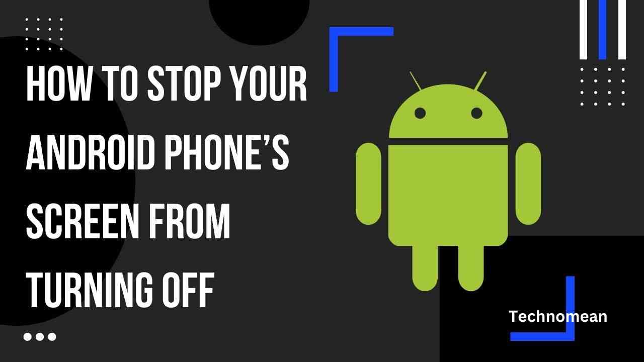 how-to-keep-your-screen-from-turning-off-android