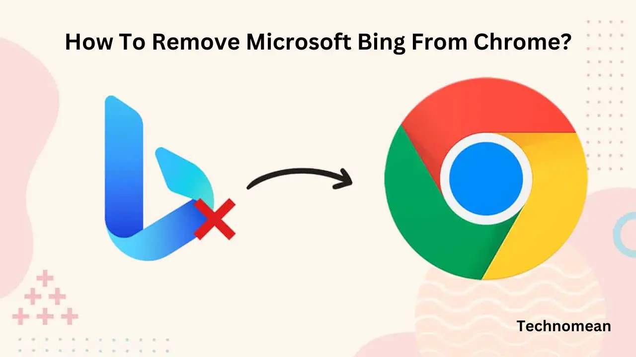 how-to-remove-microsoft-bing-from-chrome